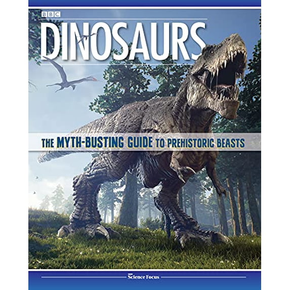 Pre-Owned Dinosaurs: The Myth-Busting Guide to Prehistoric Beasts (Hardcover) 1641240458 9781641240451
