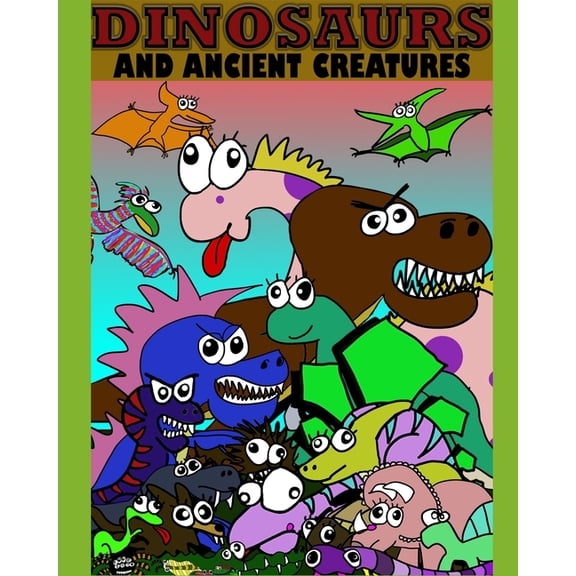 Dinosaurs and Ancient Creatures, (Paperback)