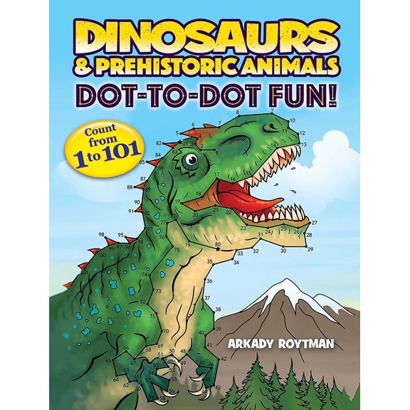 Pre-Owned Dinosaurs & Prehistoric Animals Dot-To-Dot Fun!: Count from 1 to 101 (Paperback) 0486851249 9780486851242