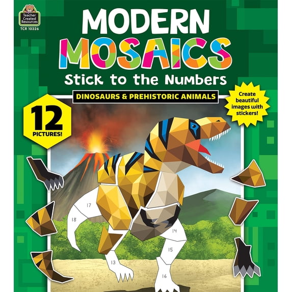 TCR10326 - Dinosaurs Modern Mosaics Stick to the Numbers by Teacher Created Resources