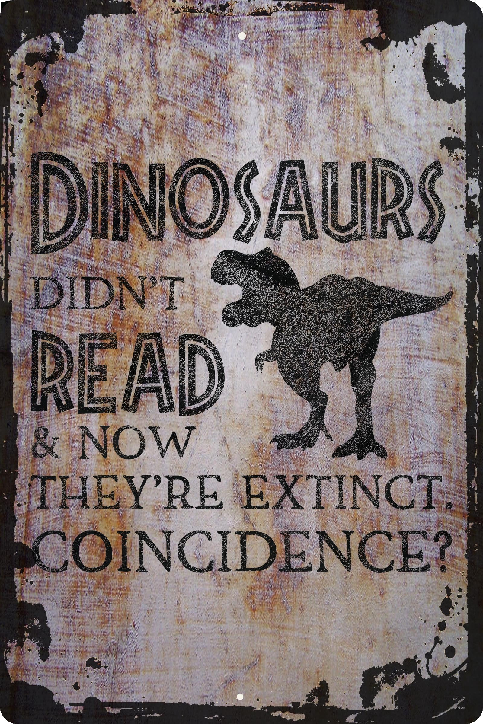 Funny Dinosaur Gifts Funny Book Lover Sign: 'Dinosaurs Didn’t Read Now ...