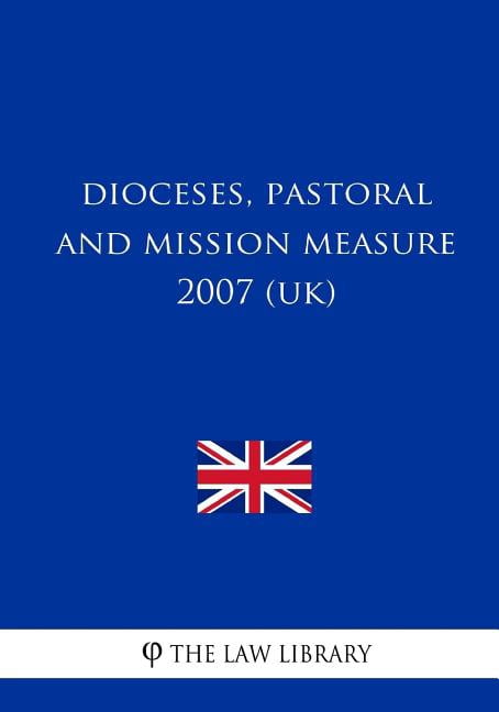 Dioceses, Pastoral and Mission Measure 2007 (Uk) (Paperback)