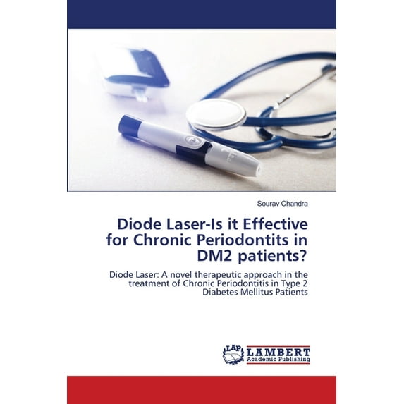 Diode Laser-Is it Effective for Chronic Periodontits in DM2 patients? (Paperback)