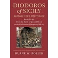 thumbnail image 1 of Diodoros of Sicily: Bibliotheke Historike: Books 21-40: From the Battle of Ipsos (301 Bc) to the Catilinarian Conspiracy, (Hardcover), 1 of 1