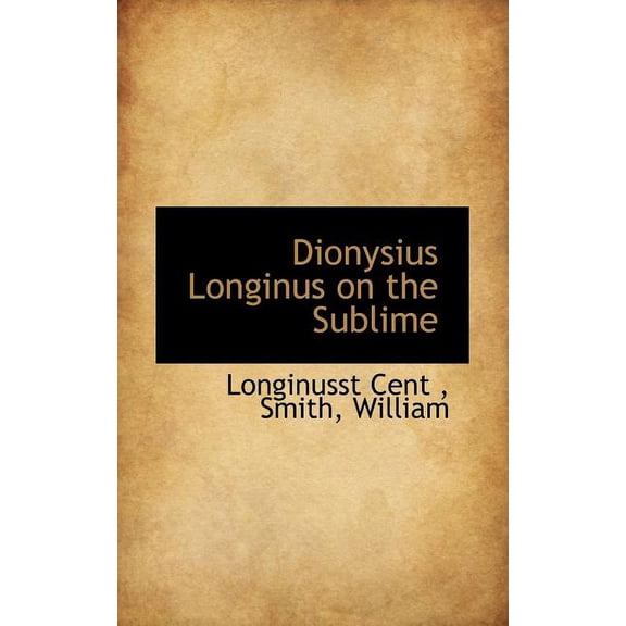 Dionysius Longinus on the Sublime (Paperback)