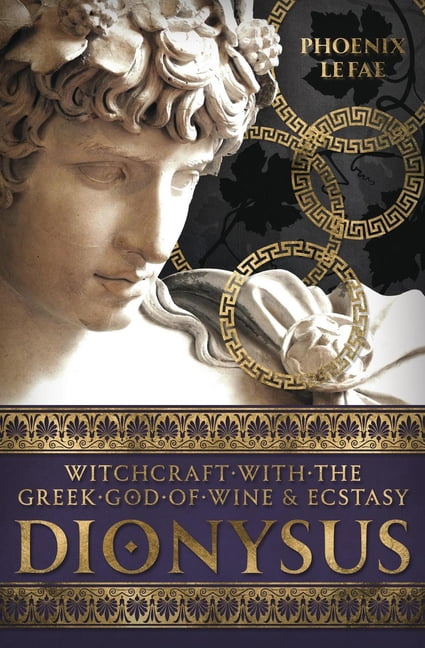 Dionysus: Witchcraft with the Greek God of Wine & Ecstasy, (Paperback)