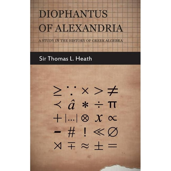 Diophantus of Alexandria - A Study in the History of Greek Algebra, (Paperback)