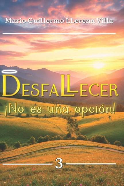 Dios Es Mi Ayudador Desfallecer: Â¡No es una opciÃ³n!, Book 3, (Paperback)