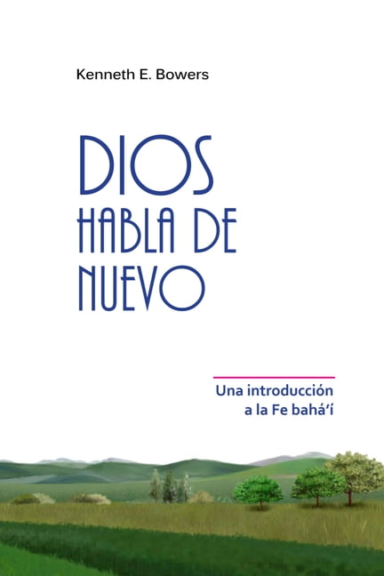 Dios Habla de Nuevo: Una IntroducciÃ³n a la Fe BahÃ¡'Ã­, (Paperback)