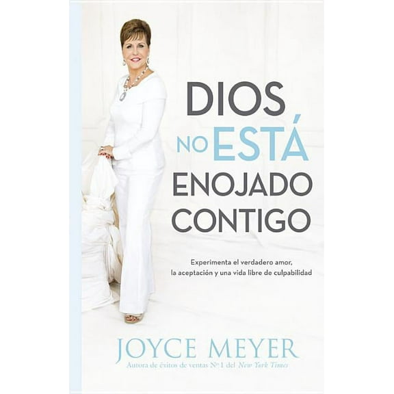 Dios No Est Enojado Contigo: Experimenta El Verdadero Amor, La Aceptacin Y Una Vida Libre de Culpabilidad, (Paperback)