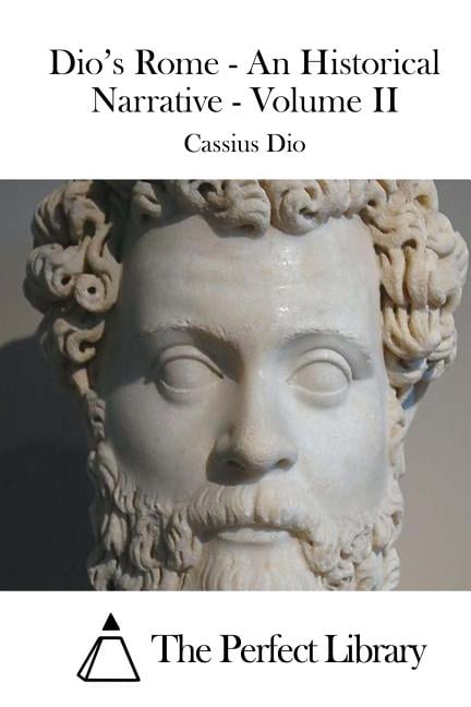 Dio's Rome - An Historical Narrative - Volume II, (Paperback)