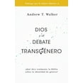 thumbnail image 1 of Dios Y El Debate TransgÃ©nero: Â¿QuÃ© Dice Realmente La Biblia Sobre La Identidad de GÃ©nero?, (Paperback), 1 of 1