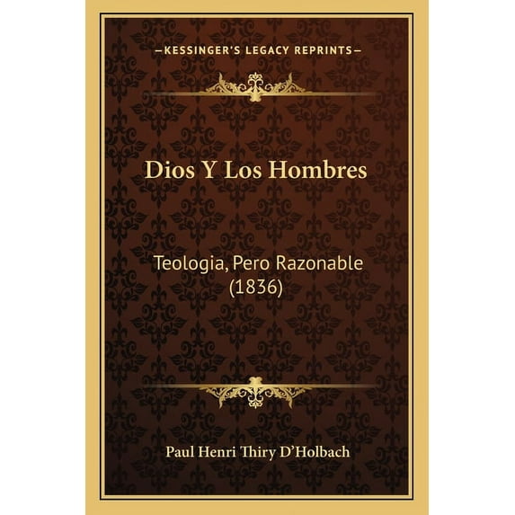 Dios y Los Hombres: Teologia, Pero Razonable (1836) Paperback