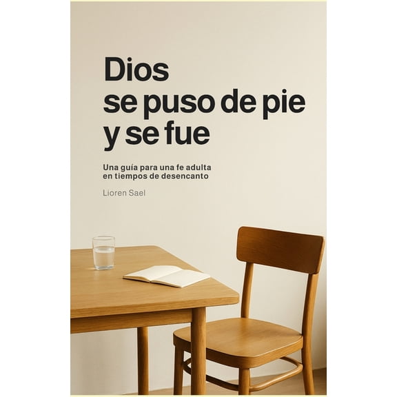 Dios se puso de pie y se fue: Una gua para una fe adulta en tiempos de desencanto, (Paperback)