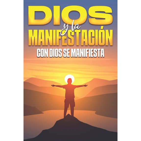 Dios y la Manifestacin: Con Dios se Manifiesta, (Paperback)