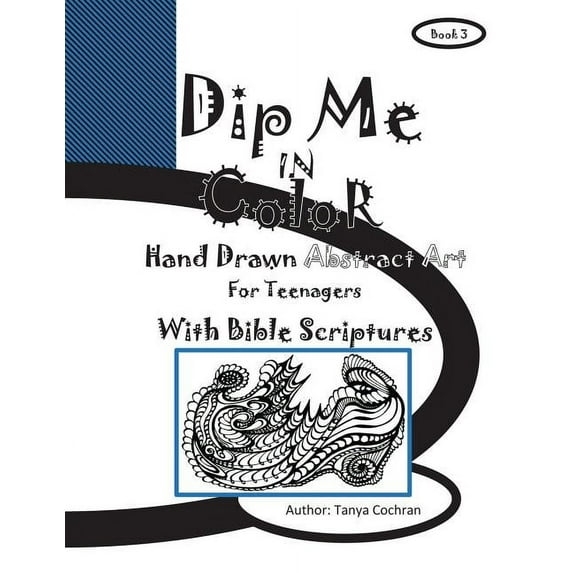 Dip Me in Color Dip Me In Color: Hand Drawn Abstract Art For Teenagers, Book 3, (Paperback)