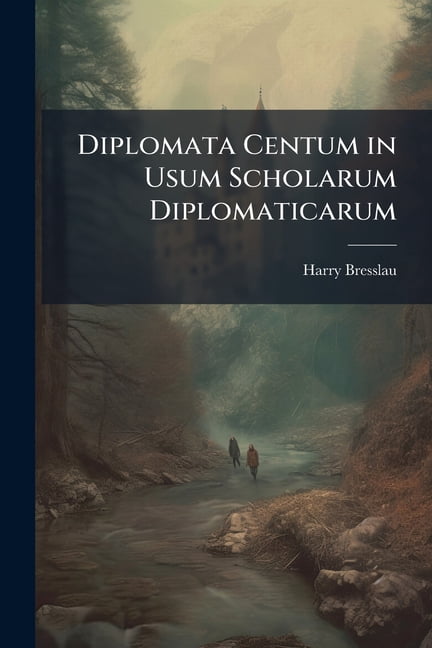 Diplomata Centum in Usum Scholarum Diplomaticarum (Paperback)