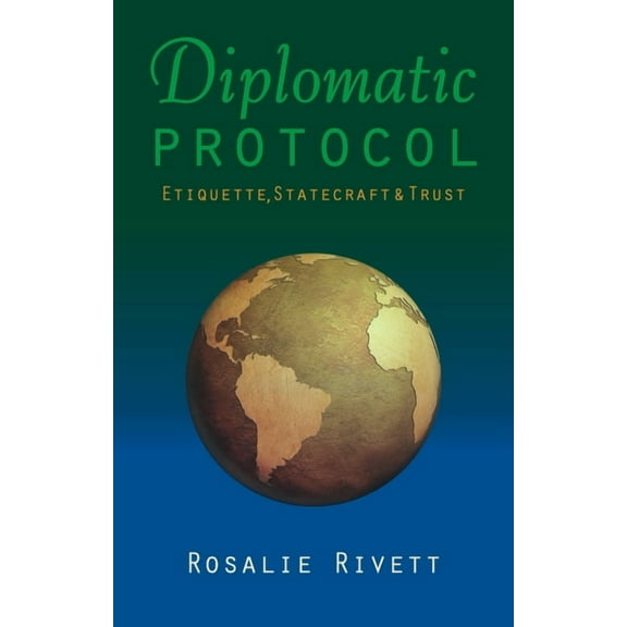 Diplomatic Protocol: Etiquette, Statecraft & Trust, (Hardcover)