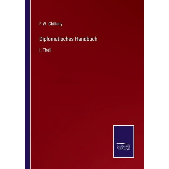 Diplomatisches Handbuch: I. Theil, (Paperback)