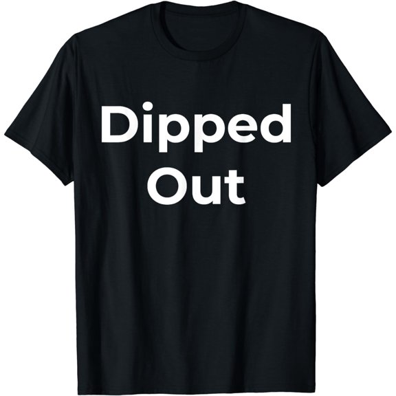 Dipped Out T-Shirt