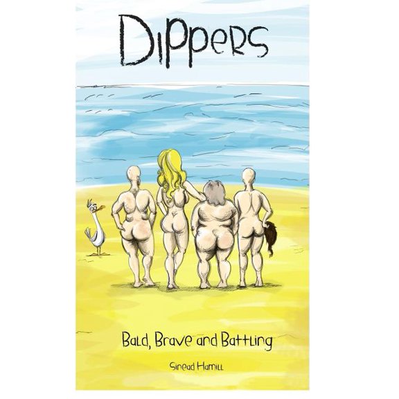 Dippers: Bald, Brave & Battling (Paperback) by Sinead Hamill