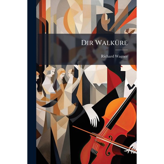 Dir Walkre : The Valkyr. First Opera of the Rhinegold Trilogy (Paperback)