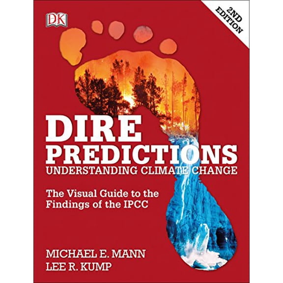 Dire Predictions : The Visual Guide to the Findings of the IPCC (Paperback)