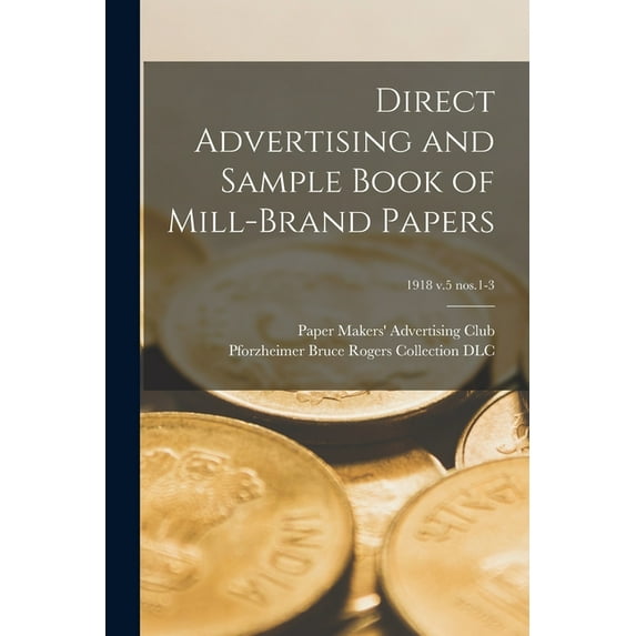 Direct Advertising and Sample Book of Mill-brand Papers; 1918 v.5 nos.1-3 (Paperback)