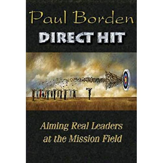 Pre-Owned Direct Hit : Aiming Real Leaders at the Mission Field (Paperback) 9780687331949