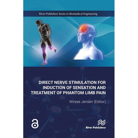 Direct Nerve Stimulation for Induction of Sensation and Treatment of Phantom Limb Pain, (Hardcover)