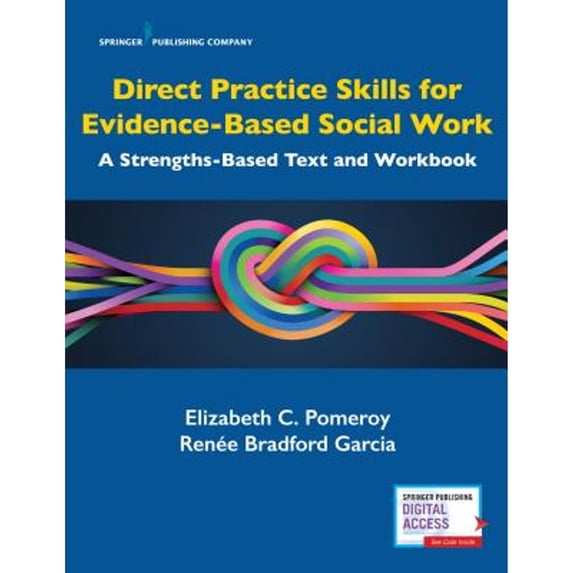 Pre-Owned Direct Practice Skills for Evidence-Based Social Work: A Strengths-Based Text and Workbook, 9780826133625, 0826133622, Paperback, First Edition edition