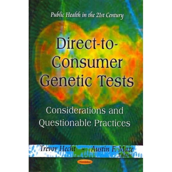 Direct-to-Consumer Genetic Tests : Considerations and Questionable Practices