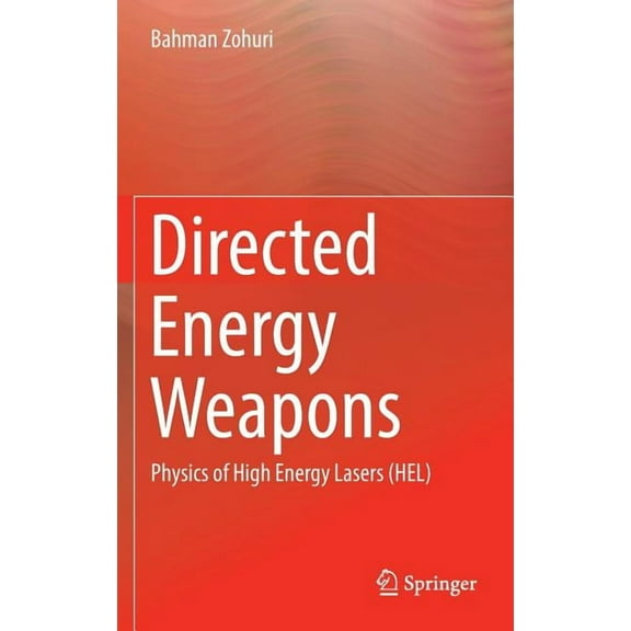 Directed Energy Weapons: Physics of High Energy Lasers (Hel), (Hardcover)