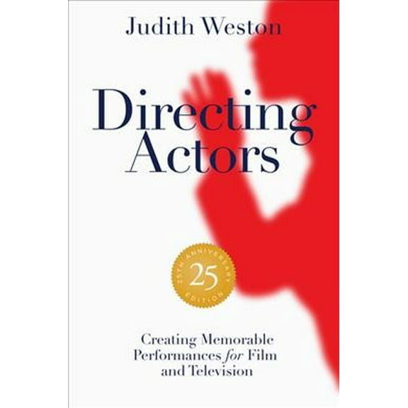 Directing Actors - 25th Anniversary Edition: Creating Memorable Performances for Film and Television (Paperback)