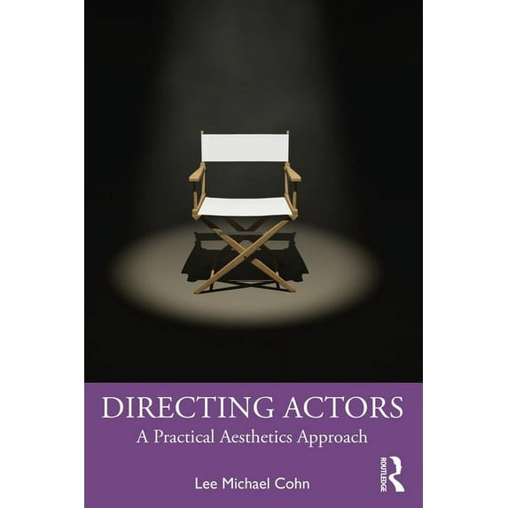 Directing Actors: A Practical Aesthetics Approach, (Paperback)