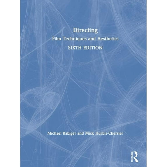 Directing: Film Techniques and Aesthetics, (Hardcover)
