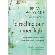 Directing Our Inner Light Using Meditation to Heal the Body, Mind, and Spirit Paperback