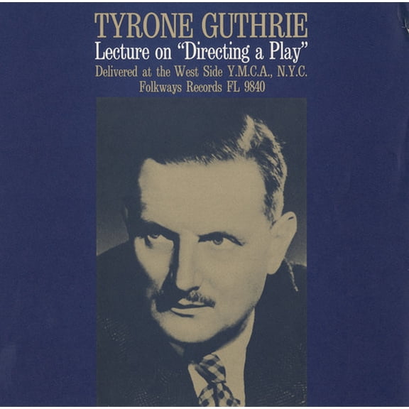 Directing a Play: A Lecture By Tyrone Guthrie