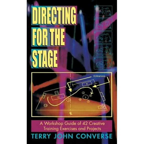 Directing for the Stage a Workshop Guide of Creative Exercises and Projects (Hardcover)