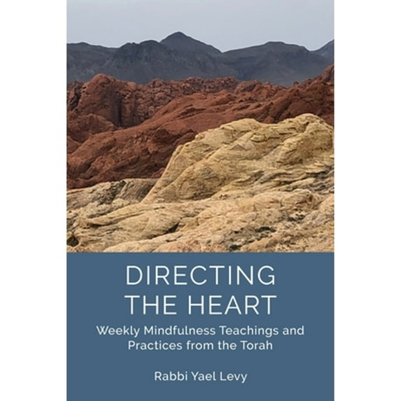 Pre-Owned Directing the Heart: Weekly Mindfulness Teachings and Practices from the Torah (Paperback) 1733238409 9781733238403