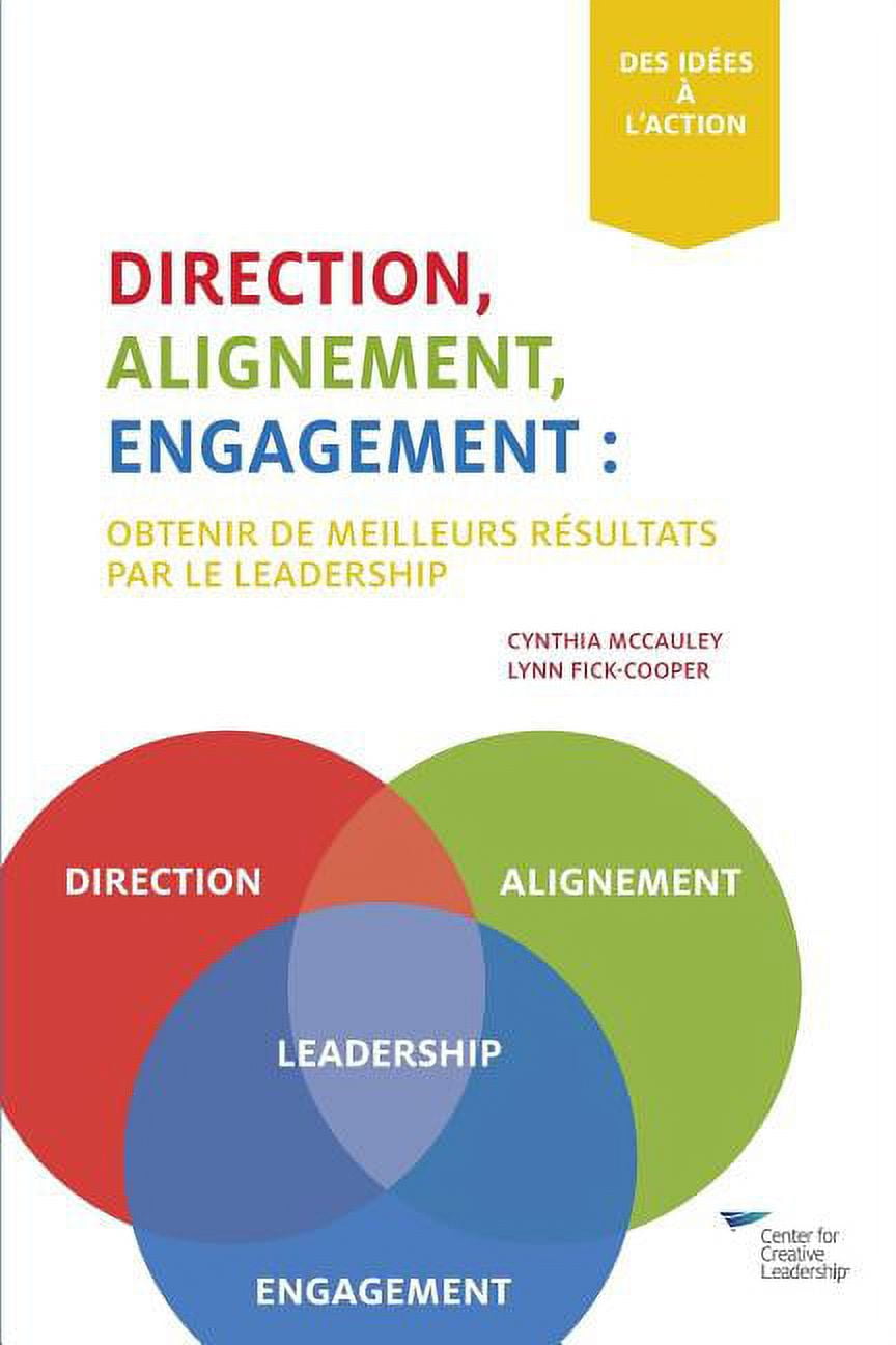 Direction, Alignment, Commitment: : Achieving Better Results Through Leadership (French) (Paperback)