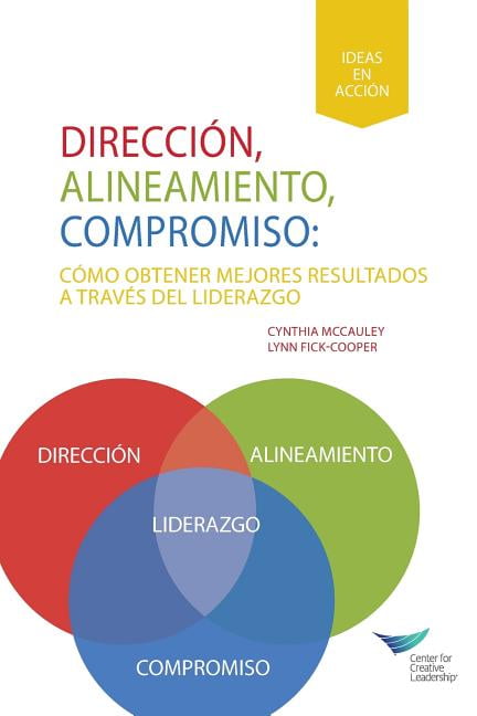 Direction, Alignment, Commitment: Achieving Better Results Through Leadership (Spanish for Latin America) (Paperback)