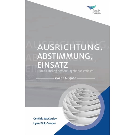 Direction, Alignment, Commitment: Achieving Better Results through Leadership, Second Edition German German Edition Paperback 1647610338 9781647610333 Cynthia McCauley, Lynn Fick-Cooper