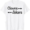 thumbnail image 1 of Direction Clowns to the Left Jokers to the Right T-Shirt, 1 of 6