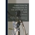 thumbnail image 1 of Direction Or Preparative to the Study of the Law: Wherein Is Shewed What Things Ought to Be Observed and Used of Them That Are Addicted to the Study of the Law, and What, On the Contrary Part, Ought t, 1 of 1