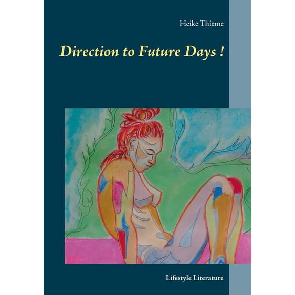 Direction to Future Days !: Lifestyle Literature, (Paperback)