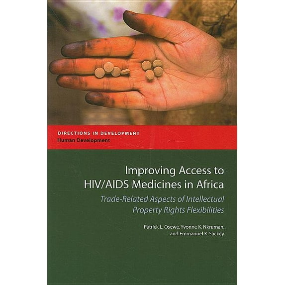Directions in Development - Human Development: Improving Access to HIV/AIDS Medicines in Africa : Trade-related Aspects of Intellectual Property Rights Flexibilities (Paperback)