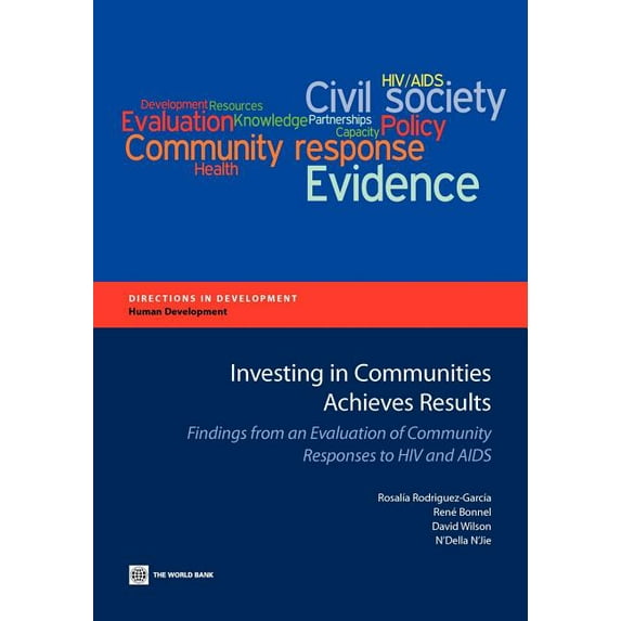 Directions in Development - Human Develo Investing in Communities Achieves Results: Findings from an Evaluation of Community Responses to HIV and AIDS, (Paperback)