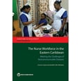 thumbnail image 1 of Directions in Development - Human Develo The Nurse Workforce in the Eastern Caribbean: Meeting the Challenges of Noncommunicable Diseases, (Paperback), 1 of 1