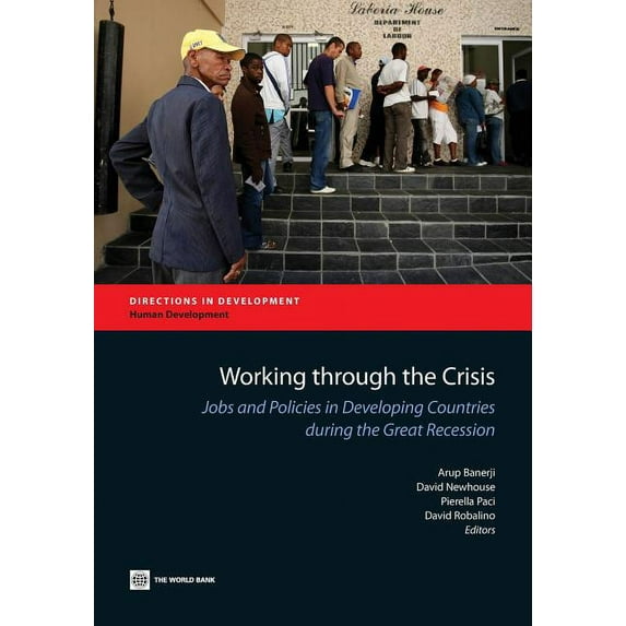 Directions in Development - Human Develo Working Through the Crisis: Jobs and Policies in Developing Countries During the Great Recession, (Paperback)